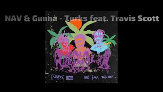 NAV amp Gunna ft Travis Scott  Turks clean lyric video [upl. by Oileduab]