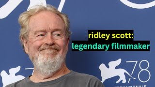 A Tribute to Ridley Scott  The Legendary Filmmaker is Still Going Strong [upl. by Jeffy834]