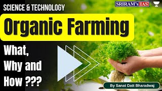 What is Organic Farming Everything You Need to Know  UPSC 202324  by sriramsiasofficical ​ [upl. by Carrissa]