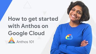 How to get started with Anthos on Google Cloud [upl. by Rech]