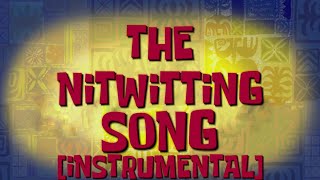 SpongeBob Music The Nitwitting Song Instrumental [upl. by Rekyr]