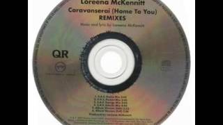 Loreena McKennitt  Caravanserai Home To You SAF Radio Mix AUDIO [upl. by Brandenburg484]