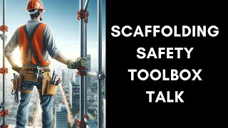 Scaffolding Safety Toolbox Talk [upl. by Nommad]