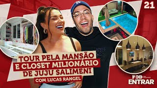 POD ENTRAR  Tour exclusivo na mansão e closet milionários de Juju Salimeni com Lucas Rangel [upl. by Accever]