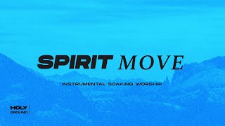 SPIRIT MOVE  INSTRUMENTAL SOAKING WORSHIP  PIANO amp PAD PRAYER SONG [upl. by Rhona]