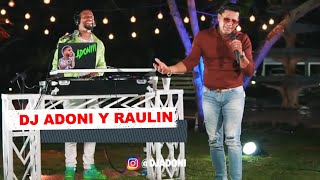 DJ ADONI Y RAULIN RODRIGUEZ [upl. by Cyprus]