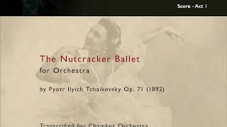 Nutcracker Ballet Act 1  Score  Chamber Orchestra Transcription by Michael Drapkin [upl. by Nrevel]