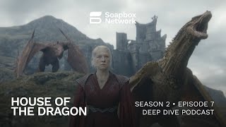 House of the Dragon Season 2 Episode 7 Deep Dive [upl. by Mandal]