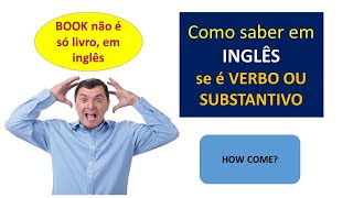 Como saber se é VERBO ou SUBSTANTIVO em inglês [upl. by Kinch]