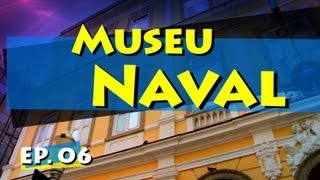 Conhecendo Museus  Episódio 06 Museu Naval [upl. by Fauman304]