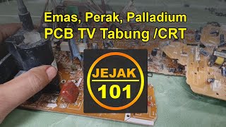 Logam Berharga Emas Perak Palladium Didalam PCB TV Tabung CRT [upl. by Secundas]