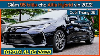 Altis Hybrid 2022 giảm 95 triệu Cập nhật giá xe Toyota Altis cuối tháng 062023 [upl. by Nitz625]