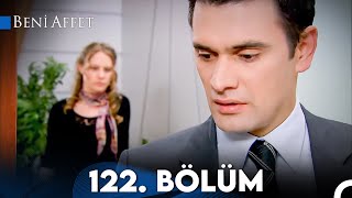 Beni Affet 122 Bölüm [upl. by Boutis634]