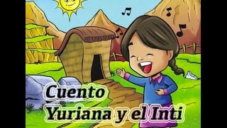 Cuento infantil Yuriana y el Inti [upl. by Ledairam]