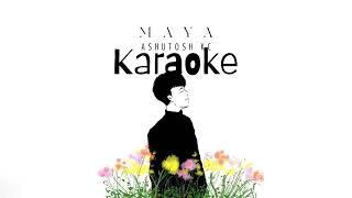 Maya  Ashutosh Kc  Karaoke with Lyrics [upl. by Irolav]