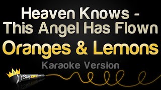 Oranges amp Lemons  Heaven Knows  This Angel Has Flown Karaoke Version [upl. by Aramit555]