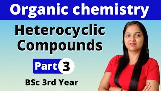 3 Heterocyclic Compounds  BSc 3rd Year  Organic Chemistry  Miss chemistry [upl. by Ahsed]