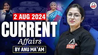 02 August Current Affairs 2024  Daily Current Affairs for SSC  Current Affairs Today By Anu Mam [upl. by Pell]