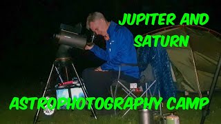 Jupiter and Saturn Astrophotography Camping Trip  Beginners Astrophotography [upl. by Eiboh]