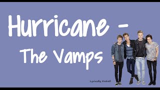 Hurricane With Lyrics  The Vamps [upl. by Lleder372]