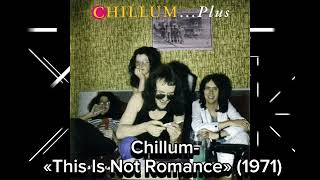 Chillum«This Is Not Romance» 1971 [upl. by Ryhpez]