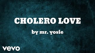 Mr Yosie  CHOLERO LOVE AUDIO [upl. by Cthrine]