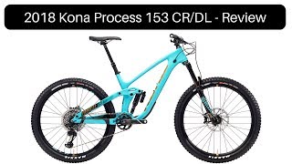 2018 Kona Process 153 CRDL Review [upl. by Joelynn]