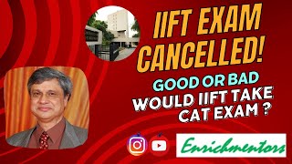 IIFT exam cancelled  Good or Bad  Expected CAT Off  Placement Report  Form Dates [upl. by Adim]