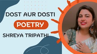 quotDost aur Dostiquot poetry in hindi  Shreya Tripathi  2024 [upl. by Romelda]