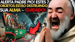 Padre Pio ALERTA 7 OBJETOS Comuns que ATRAEM Energias Negativas – REMOVAos Imediatamente [upl. by O'Conner]