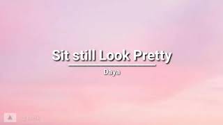 Daya  Sit Still Look Pretty lyrics [upl. by Nnaeed]