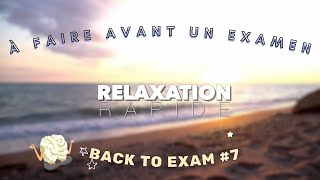 À FAIRE AVANT CHAQUE EXAMEN  RELAXATION RAPIDE BACKTOEXAM 7 [upl. by Leirraj785]