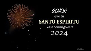 Señor que tu Santo Espiritu este conmigo este Nuevo Año  Oración [upl. by Lazar]