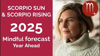 SCORPIO 2025 SUN amp RISING ASTROLOGY YEARLY FORECAST [upl. by Yirinec]