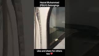 Belongings of Prophet Muhammad PBUH ❤️ muhammadﷺ youtubeshorts shortfeed subscribe islamic [upl. by Amaj]