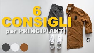 6 CONSIGLI e CONCETTI BASE di STILE se sei un alle PRIME ARMI principiante  Stile Uomo [upl. by Lisle]