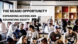 The Miami Opportunity Expanding Access and Advancing Equity [upl. by Riocard843]