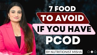 7 Foods To Avoid If You Have PCOSPCOD  Nutritionist Misha  What Is PCOD [upl. by Yardley]