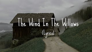 The Wind In The Willows  Theme Song Lyrics 🌿🎶 [upl. by Jemena]