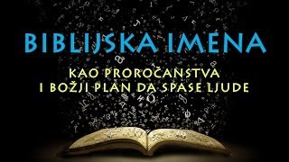 Značenje Biblijskih Imena  proročanstva i opis plana spasenja ljudi [upl. by Wilbert212]