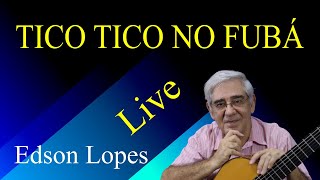 Edson Lopes plays TICOTICO NO FUBÁ Choro [upl. by Chapen284]