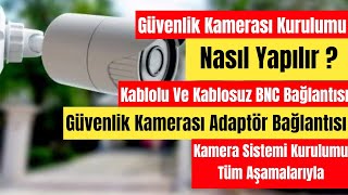 Güvenlik Kamerası Kurulumu Nasıl Yapılır  Kablolu Ve Kablosuz BNC Konektör Bağlantısı [upl. by Eimerej284]