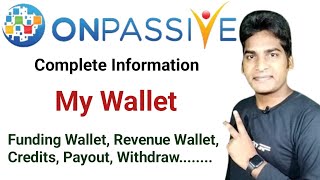 Complete Information About My Wallet Funding Revenue Credits Payout amp More ONPASSIVE [upl. by Burnie552]