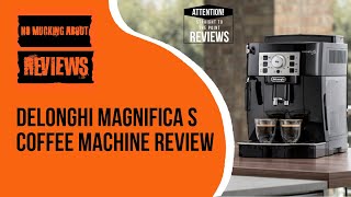 Delonghi Magnifica S – Is This The Best AllRound Bean To Cup Coffee Machine [upl. by Airdnna382]