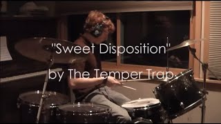 The Temper Trap  Sweet Disposition Drum Cover [upl. by Kendrick]