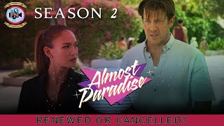 Almost Paradise Season 2 Renewed Or Cancelled  Premiere Next [upl. by Titania]