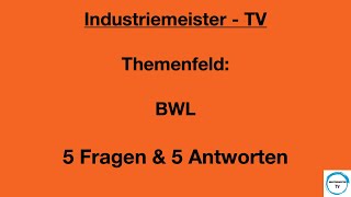 005 BWL 5 Fragen amp 5 Antworten [upl. by Anelhtac]