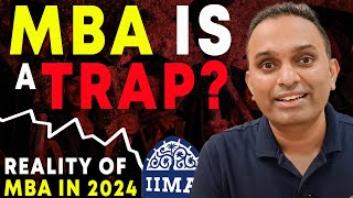 IIMs CAN’T Make Your Career in 2024 Reality of MBA From IIM  Cons of doing MBA in 2024 mba [upl. by Heigho]