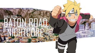 quotBaton Roadquot by KANABOON Boruto Naruto Next Generations Op 1 EXTENDED NIGHTCORE [upl. by Franek]