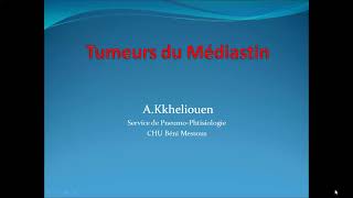 12Tumeurs du médiastin Dr Kheliouen  Pneumo [upl. by Griffin593]